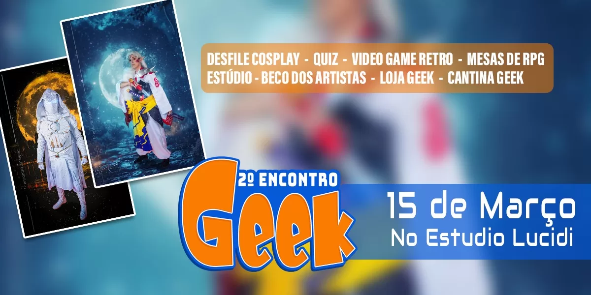 2º ENCONTRO GEEK NO ESTÚDIO LUCIDI